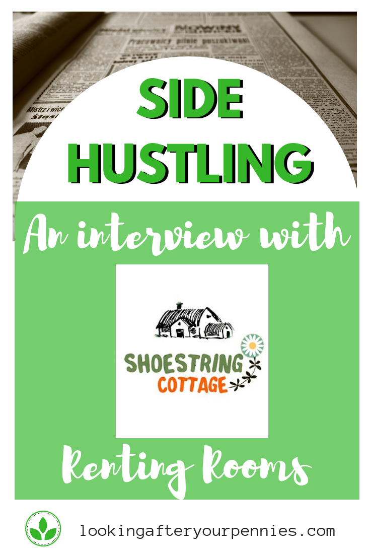 Side Hustling #8 - Renting Rooms. Read how Jane from Shoestring Cottage is making money renting rooms in her house. For more tips and ideas on finding your new side hustle, read on. #sidehustle #renting #makingmoney #debtfree #budget